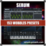 153 SERUM Wobble Presets